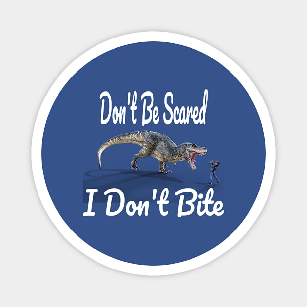 Don't Be Scared I Don't Bite Magnet by jerranne